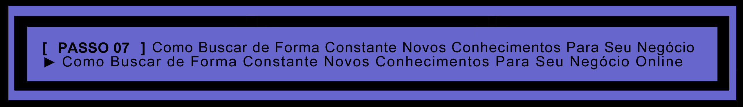 Step 07 – Sétimo Passo Fundamental